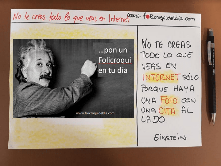 ¡NO te creas todo lo que veas en Internet, sólo porque haya una foto con una frase al lado".

¡Feliz Sábado!

#Folicroquideldía
#CroquiBooks
#Coaching

Idea recogida de Internet en citas similares con Benjamin Franklin
