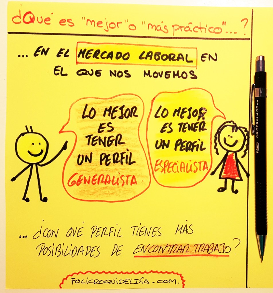 ¿Qué es mejor o más práctico en el mercado laboral en el que nos movemos?. Tener un perfil generalista o tener un perfil especialista.