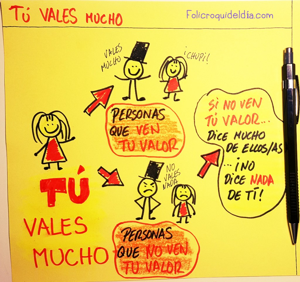 Tú vales mucho más de lo que piensas. Jamás lo olvides. Si dicen que no vales el que se retrata es el que lo dice. Que no te hagan sentir pequeñito